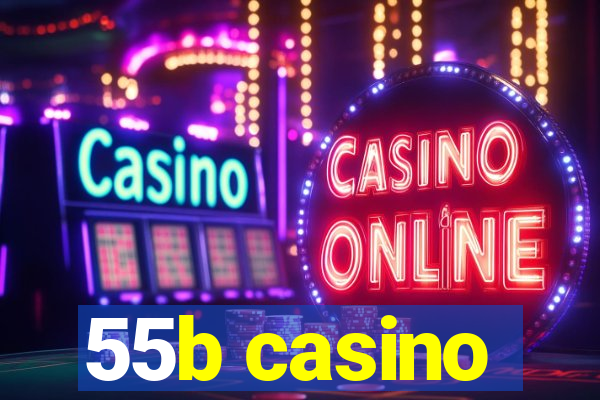55b casino
